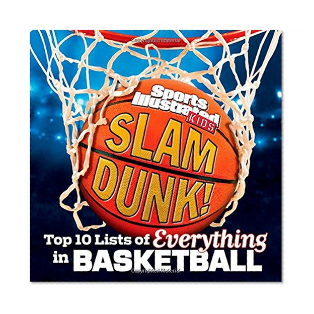 Book Cover Sports Illustrated Kids Slam Dunk!: Top 10 Lists of Everything in Basketball