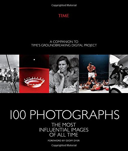 Book Cover 100 Photographs: The Most Influential Images of All Time