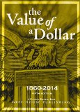 The Value of a Dollar 1860-2014: Prices and Incomes in the United States