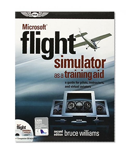 Book Cover MicrosoftÂ® Flight Simulator as a Training Aid: a guide for pilots, instructors, and virtual aviators