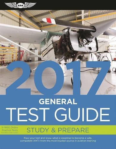 Book Cover General Test Guide 2017: Pass your test and know what is essential to become a safe, competent AMT — from the most trusted source in aviation training (Fast-Track Test Guides)