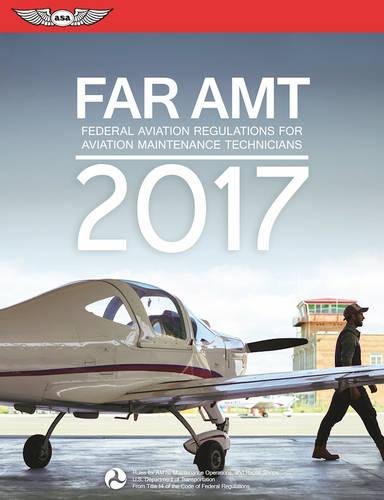 Book Cover FAR-AMT 2017: Federal Aviation Regulations for Aviation Maintenance Technicians (FAR/AIM series)