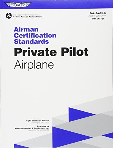 Book Cover Private Pilot Airman Certification Standards - Airplane: FAA-S-ACS-6, for Airplane Single- and Multi-Engine Land and Sea (Practical Test Standards series)