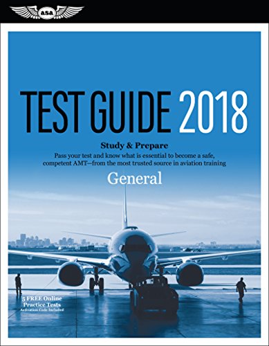 Book Cover General Test Guide 2018: Pass your test and know what is essential to become a safe, competent AMT from the most trusted source in aviation training (Fast-Track Test Guides)