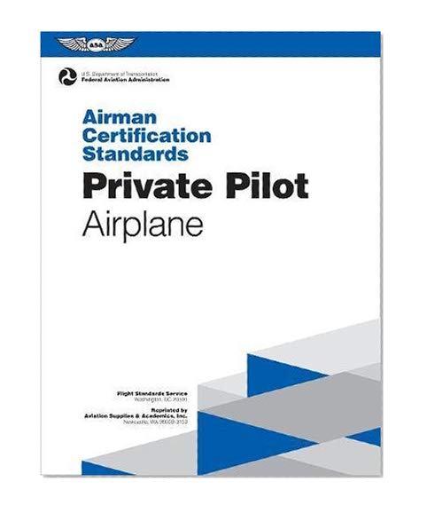 Book Cover Private Pilot Airman Certification Standards - Airplane: FAA-S-ACS-6A, for Airplane Single- and Multi-Engine Land and Sea (Airman Certification Standards Series)