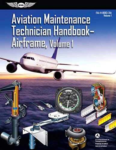 Book Cover Aviation Maintenance Technician Handbook: Airframe, Volume 1: FAA-H-8083-31A, Volume 1 (ASA FAA Handbook Series)