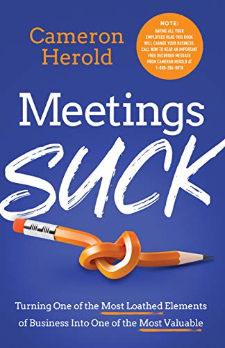 Book Cover Meetings Suck: Turning One of The Most Loathed Elements of Business into One of the Most Valuable
