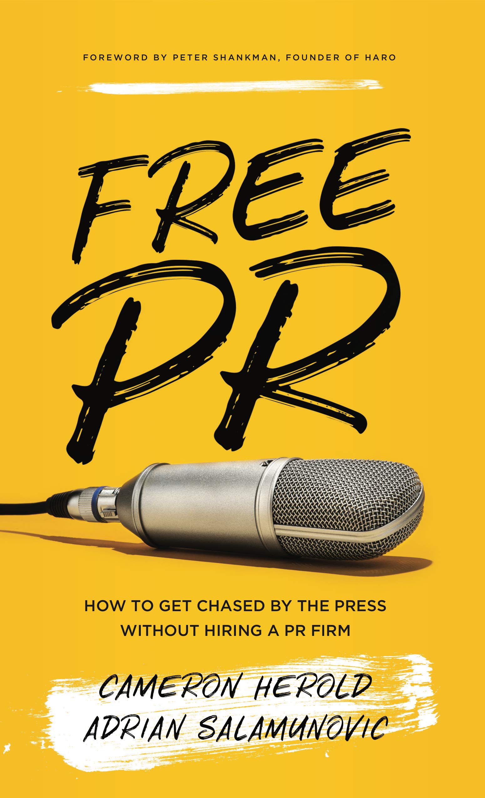 Book Cover Free PR: How to Get Chased By The Press Without Hiring a PR Firm