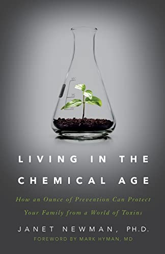 Book Cover Living in the Chemical Age: How an Ounce of Prevention Can Protect Your Family from a World of Toxins