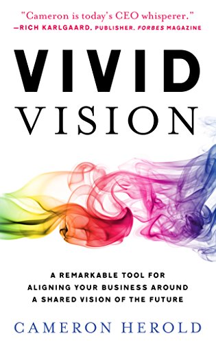 Book Cover Vivid Vision: A Remarkable Tool For Aligning Your Business Around a Shared Vision of the Future