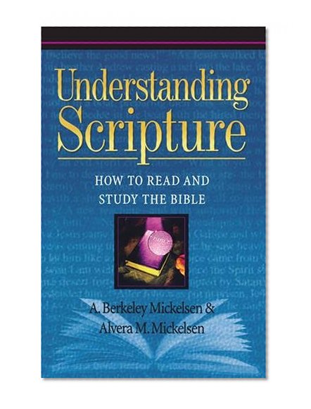 Understanding Scripture: How to Read and Study the Bible