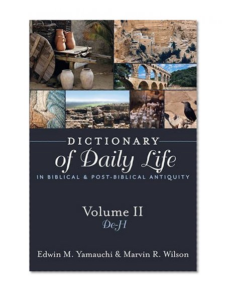 Dictionary of Daily Life in Biblical and Post-Biblical Antiquity: de - H