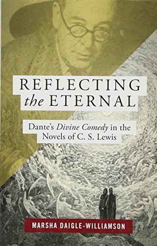 Reflecting the Eternal: Dante's Divine Comedy in the Novels of C.S. Lewis