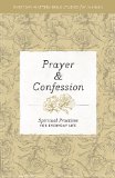 Prayer and Confession: Spiritual Practices for Everyday Life (Everyday Matters Bible Studies for Women)