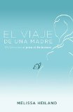 El Viaje de una Madre: Un Devocional para el Embarazo (Spanish Edition)
