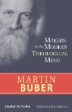 Martin Buber (Makers of the Modern Theological Mind)