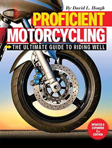 Book Cover Proficient Motorcycling: The Ultimate Guide to Riding Well, Updated & Expanded 2nd Edition (CompanionHouse Books) The Must-Have Manual: Confront Fears, Sharpen Handling Skills, & Learn to Ride Safely