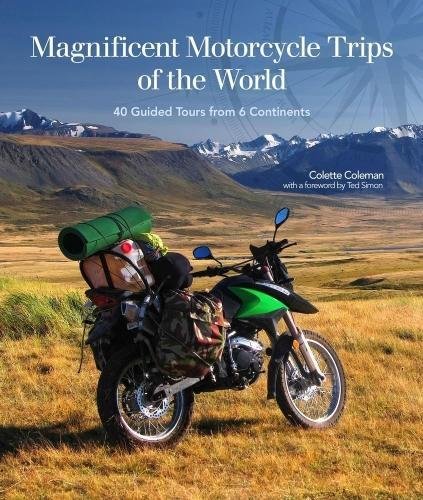 Book Cover Magnificent Motorcycle Trips of the World: 38 Guided Tours from 6 Continents