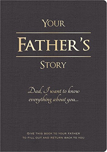 Book Cover Piccadilly Your Fatherâ€™s Story | Guided Family Journal | Inspirational Quotes & In-Depth Questions | 204 Pages (9781620091517)
