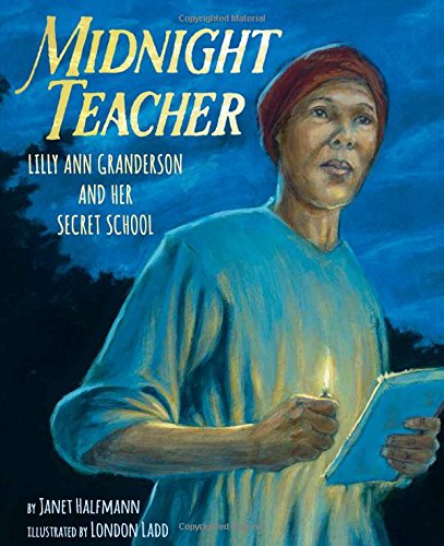 Book Cover Midnight Teacher: Lilly Ann Granderson and Her Secret School