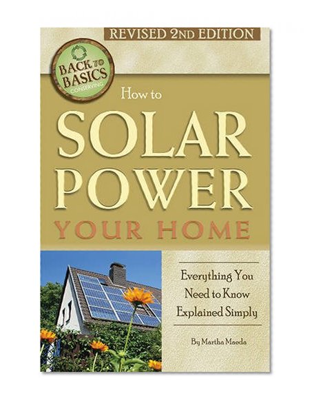 Book Cover How to Solar Power Your Home: Everything You Need to Know Explained Simply (Back to Basics)