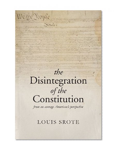 The Disintegration of the Constitution