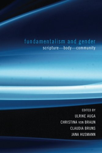 Fundamentalism and Gender: ScriptureBodyCommunity (Postmodern Ethics)