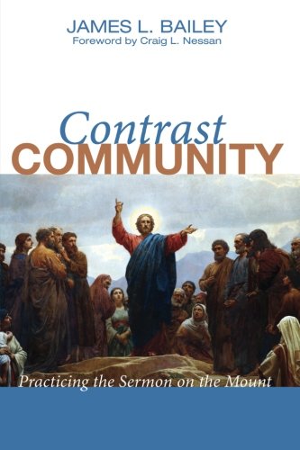 Contrast Community: Practicing the Sermon on the Mount