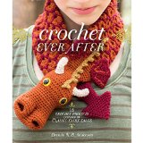 Crochet Ever After: 18 Crochet Projects Inspired by Classic Fairy Tales