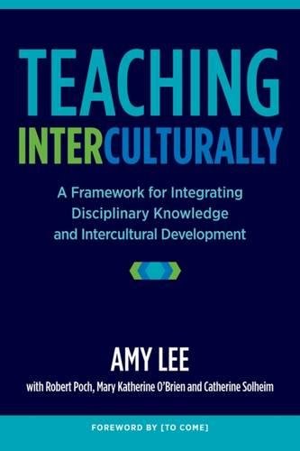 Book Cover Teaching Interculturally: A Framework for Integrating Disciplinary Knowledge and Intercultural Development