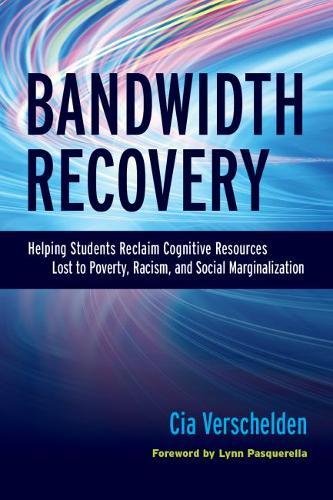 Book Cover Bandwidth Recovery: Helping Students Reclaim Cognitive Resources Lost to Poverty, Racism, and Social Marginalization