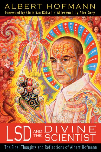 Book Cover LSD and the Divine Scientist: The Final Thoughts and Reflections of Albert Hofmann