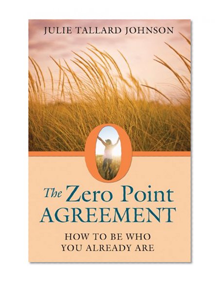 Book Cover The Zero Point Agreement: How to Be Who You Already Are