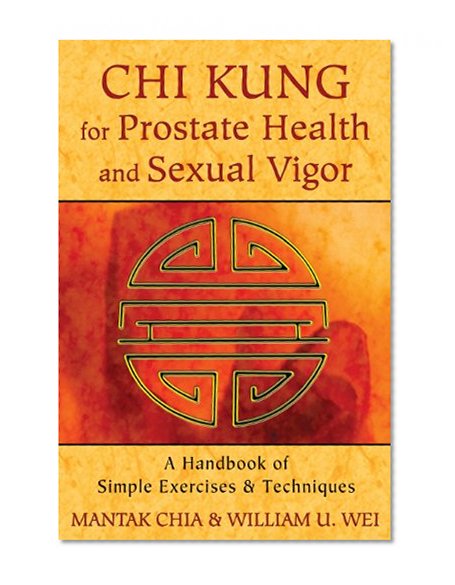 Book Cover Chi Kung for Prostate Health and Sexual Vigor: A Handbook of Simple Exercises and Techniques