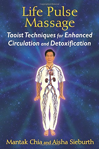 Book Cover Life Pulse Massage: Taoist Techniques for Enhanced Circulation and Detoxification
