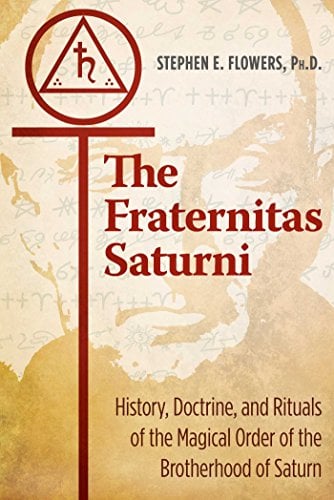Book Cover The Fraternitas Saturni: History, Doctrine, and Rituals of the Magical Order of the Brotherhood of Saturn