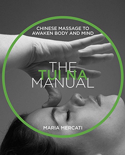 Book Cover The Tui Na Manual: Chinese Massage to Awaken Body and Mind