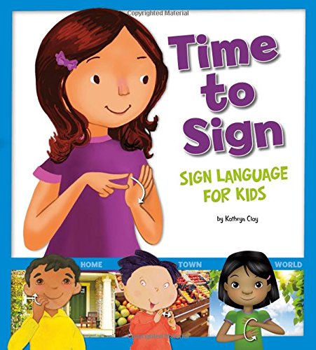 Book Cover Time to Sign: Sign Language for Kids