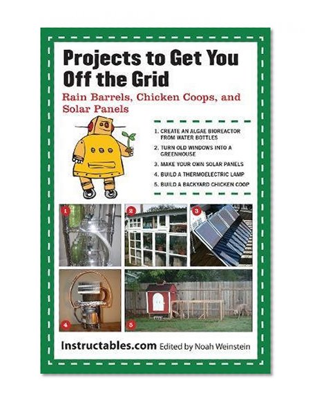 Book Cover Projects to Get You Off the Grid: Rain Barrels, Chicken Coops, and Solar Panels