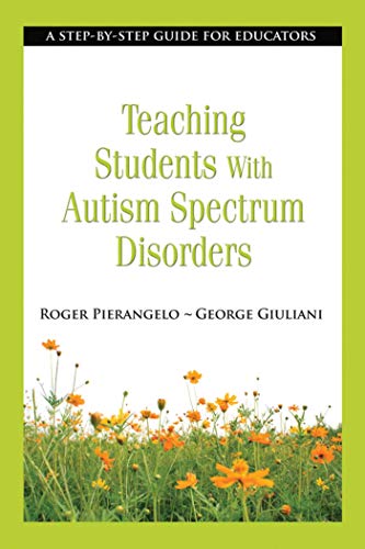 Book Cover Teaching Students with Autism Spectrum Disorders: A Step-by-Step Guide for Educators
