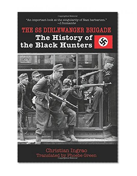 Book Cover The SS Dirlewanger Brigade: The History of the Black Hunters