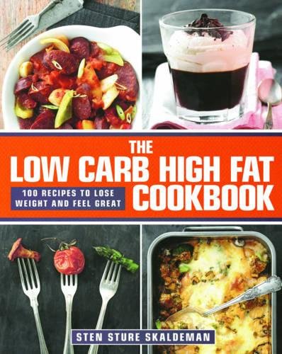 Book Cover The Low Carb High Fat Cookbook: 100 Recipes to Lose Weight and Feel Great
