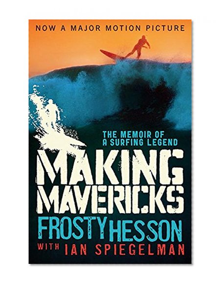 Book Cover Making Mavericks: The Memoir of a Surfing Legend