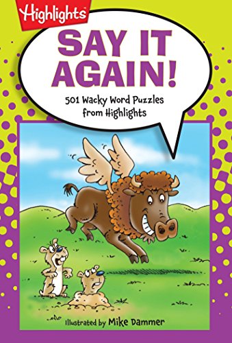 Book Cover Say It Again!: 501 Wacky Word Puzzles from Highlights (HighlightsTM  Laugh Attack! Joke Books)