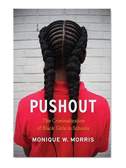 Book Cover Pushout: The Criminalization of Black Girls in Schools