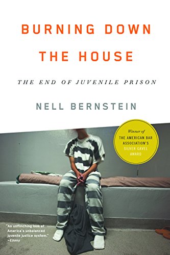 Book Cover Burning Down the House: The End of Juvenile Prison