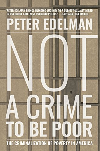 Book Cover Not a Crime to Be Poor: The Criminalization of Poverty in America