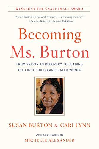 Book Cover Becoming Ms. Burton From Prison to Recovery to Leading the Fight for Incarcerated Women