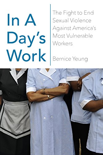 Book Cover In a Dayâ€™s Work: The Fight to End Sexual Violence Against Americaâ€™s Most Vulnerable Workers