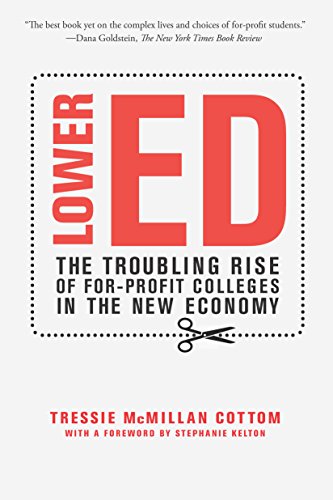 Book Cover Lower Ed: The Troubling Rise of For-Profit Colleges in the New Economy